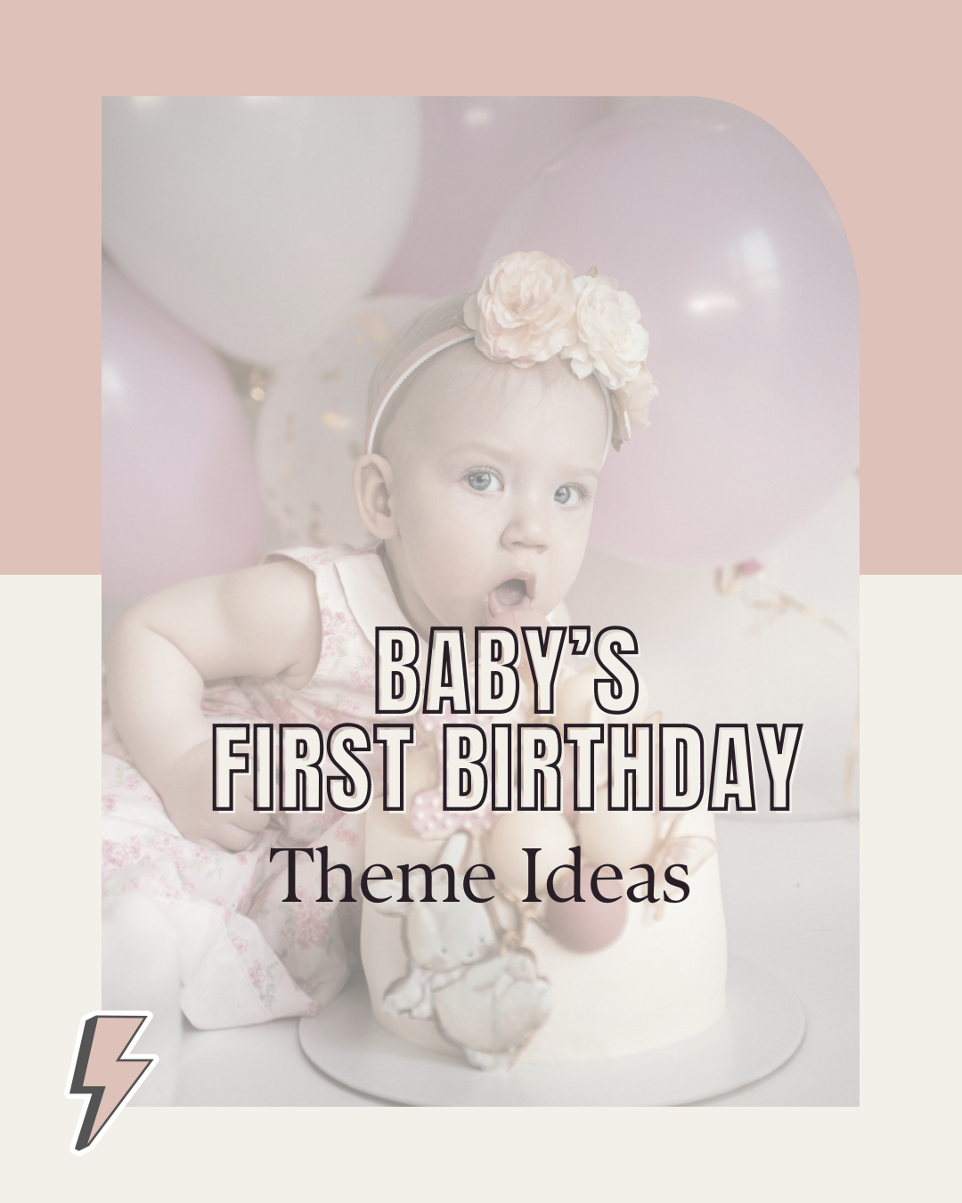 Baby’s First Birthday: Theme Ideas